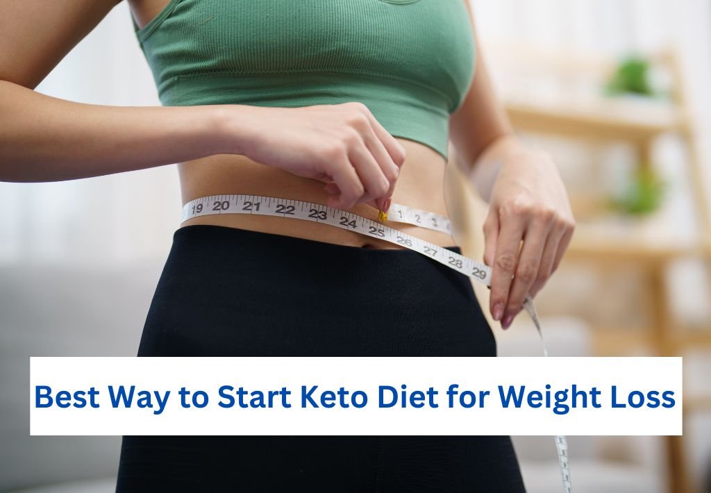 Best Way to Start Keto Diet for Weight Loss