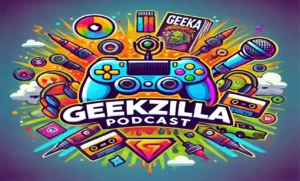 Geekzilla Podcast